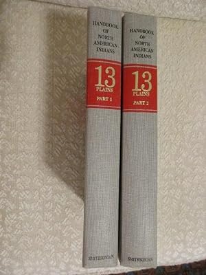 Handbook of North American Indians. Volume 13, Parts 1 and 2 - Plains [2 Volumes] (1st Edition)