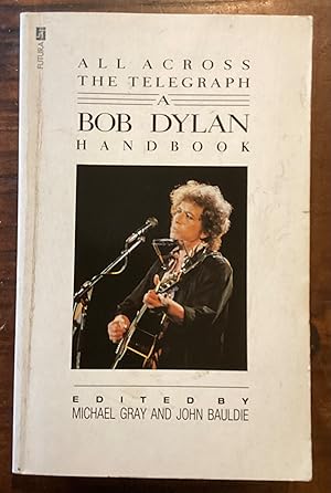 Bild des Verkufers fr All Across The Telegraph: A Bob Dylan Handbook zum Verkauf von Lazycat Books