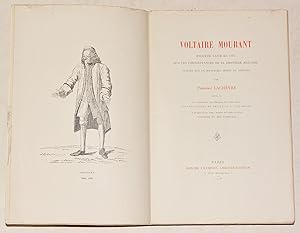 Image du vendeur pour VOLTAIRE MOURANT. Enqute faite en 1778 sur les circonstances de sa dernire maladie, publie sur le manuscrit indit et annote. mis en vente par LIBRAIRIE RIC CASTRAN