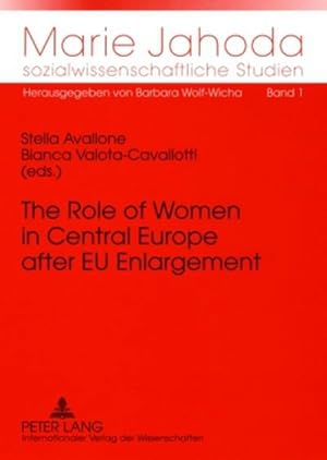 Bild des Verkufers fr The Role of Women in Central Europe after EU Enlargement : Challenges of Gender Equality Policy in a Wider Europe zum Verkauf von AHA-BUCH GmbH