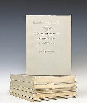 A Checklist of United States Newspapers in the General Library (Duke University) - Six Volumes