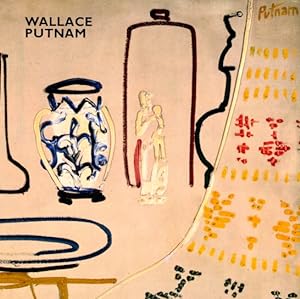 Imagen del vendedor de Wallace Putnam (1899-1989): Paintings and Assemblages, 1929-1949 a la venta por LEFT COAST BOOKS