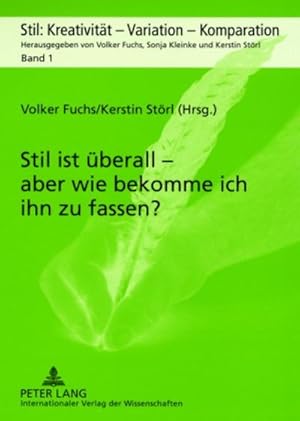 Bild des Verkufers fr Stil ist berall - aber wie bekomme ich ihn zu fassen? : Akten der Internationalen Tagung an der Ernst-Moritz-Arndt-Universitt Greifswald vom 18.-20. Mai 2006 zum Verkauf von AHA-BUCH GmbH