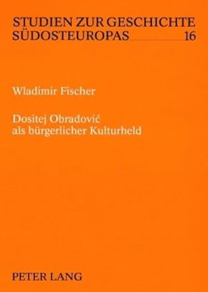 Immagine del venditore per Dositej Obradovic als brgerlicher Kulturheld venduto da BuchWeltWeit Ludwig Meier e.K.