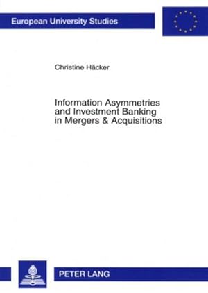 Seller image for Information Asymmetries and Investment Banking in Mergers & Acquisitions for sale by BuchWeltWeit Ludwig Meier e.K.