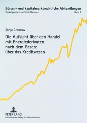 Imagen del vendedor de Die Aufsicht ber den Handel mit Energiederivaten nach dem Gesetz ber das Kreditwesen a la venta por AHA-BUCH GmbH