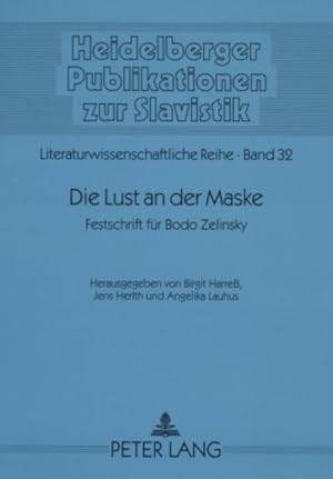Seller image for Die Lust an der Maske : Festschrift fr Bodo Zelinsky for sale by AHA-BUCH GmbH