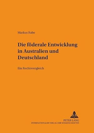 Seller image for Die fderale Entwicklung in Australien und Deutschland for sale by BuchWeltWeit Ludwig Meier e.K.