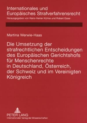 Seller image for Die Umsetzung der strafrechtlichen Entscheidungen des Europischen Gerichtshofs fr Menschenrechte in Deutschland, sterreich, der Schweiz und im Vereinigten Knigreich for sale by BuchWeltWeit Ludwig Meier e.K.