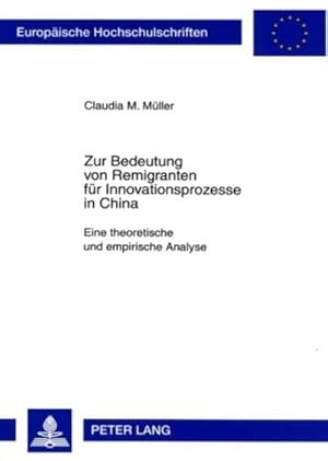 Seller image for Zur Bedeutung von Remigranten fr Innovationsprozesse in China for sale by BuchWeltWeit Ludwig Meier e.K.