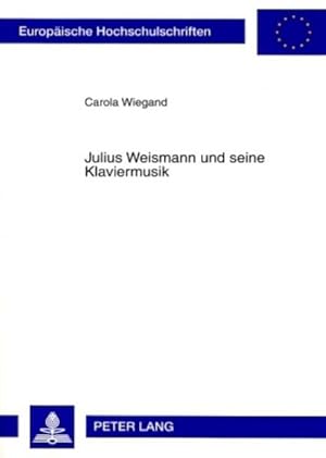 Seller image for Julius Weismann und seine Klaviermusik for sale by BuchWeltWeit Ludwig Meier e.K.