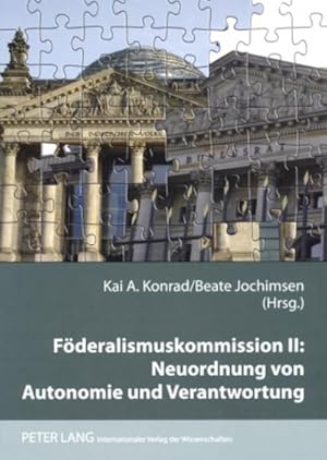 Seller image for Fderalismuskommission II: Neuordnung von Autonomie und Verantwortung for sale by BuchWeltWeit Ludwig Meier e.K.