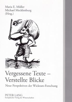 Imagen del vendedor de Vergessene Texte - Verstellte Blicke : Neue Perspektiven der Wickram-Forschung a la venta por AHA-BUCH GmbH