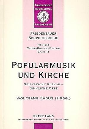 Seller image for Popularmusik und Kirche : Geistreiche Klnge - Sinnliche Orte- Dokumentation des Vierten interdisziplinren Forums "Popularmusik und Kirche" for sale by AHA-BUCH GmbH