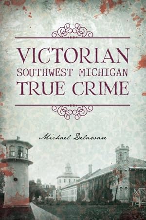 Seller image for Victorian Southwest Michigan True Crime for sale by GreatBookPrices