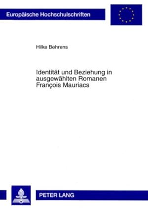 Bild des Verkufers fr Identitt und Beziehung in ausgewhlten Romanen Franois Mauriacs zum Verkauf von AHA-BUCH GmbH