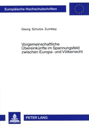 Seller image for Vorgemeinschaftliche bereinknfte im Spannungsfeld zwischen Europa- und Vlkerrecht for sale by BuchWeltWeit Ludwig Meier e.K.