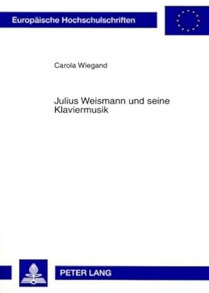 Seller image for Julius Weismann und seine Klaviermusik for sale by AHA-BUCH GmbH