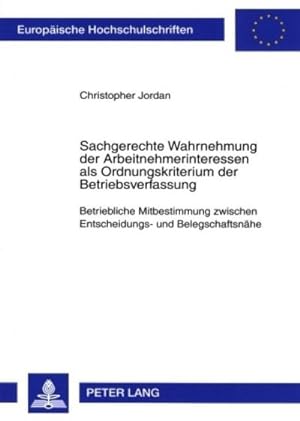 Seller image for Sachgerechte Wahrnehmung der Arbeitnehmerinteressen als Ordnungskriterium der Betriebsverfassung for sale by BuchWeltWeit Ludwig Meier e.K.