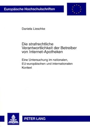 Image du vendeur pour Die strafrechtliche Verantwortlichkeit der Betreiber von Internet-Apotheken mis en vente par BuchWeltWeit Ludwig Meier e.K.