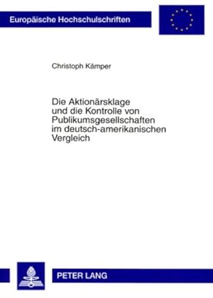 Image du vendeur pour Die Aktionrsklage und die Kontrolle von Publikumsgesellschaften im deutsch-amerikanischen Vergleich mis en vente par BuchWeltWeit Ludwig Meier e.K.