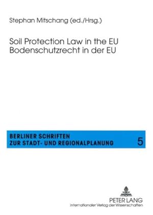 Bild des Verkufers fr Soil Protection Law in the EU- Bodenschutzrecht in der EU zum Verkauf von AHA-BUCH GmbH