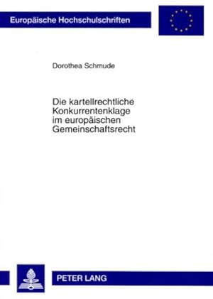 Image du vendeur pour Die kartellrechtliche Konkurrentenklage im europischen Gemeinschaftsrecht mis en vente par BuchWeltWeit Ludwig Meier e.K.