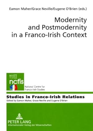 Image du vendeur pour Modernity and Postmodernity in a Franco-Irish Context mis en vente par BuchWeltWeit Ludwig Meier e.K.