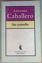 Seller image for Sin Remedio for sale by Almacen de los Libros Olvidados