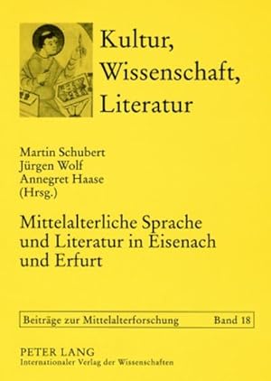 Bild des Verkufers fr Mittelalterliche Sprache und Literatur in Eisenach und Erfurt : Tagung anlsslich des 70. Geburtstags von Rudolf Bentzinger am 22.8.2006 zum Verkauf von AHA-BUCH GmbH