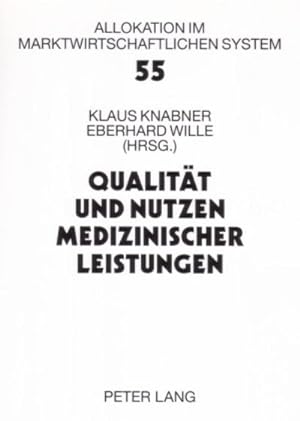Imagen del vendedor de Qualitt und Nutzen medizinischer Leistungen : 10. Bad Orber Gesprche, 10.-12. November 2005 a la venta por AHA-BUCH GmbH