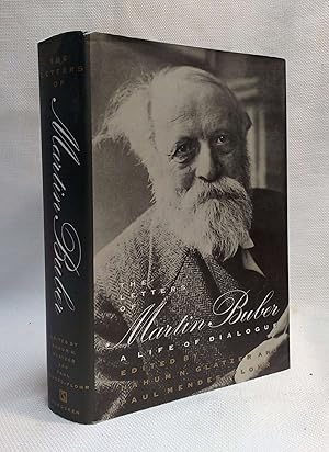 The Letters of Martin Buber: A Life of Dialogue