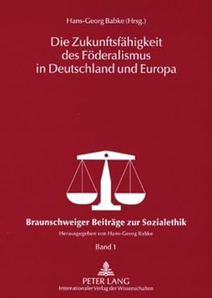 Bild des Verkufers fr Die Zukunftsfhigkeit des Fderalismus in Deutschland und Europa zum Verkauf von BuchWeltWeit Ludwig Meier e.K.