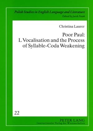 Seller image for Poor Paul: L Vocalisation and the Process of Syllable-Coda Weakening for sale by BuchWeltWeit Ludwig Meier e.K.