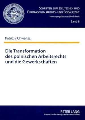 Seller image for Die Transformation des polnischen Arbeitsrechts und die Gewerkschaften for sale by BuchWeltWeit Ludwig Meier e.K.