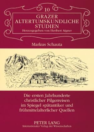 Image du vendeur pour Schauta, M: Die ersten Jahrhunderte christlicher Pilgerreise mis en vente par BuchWeltWeit Ludwig Meier e.K.