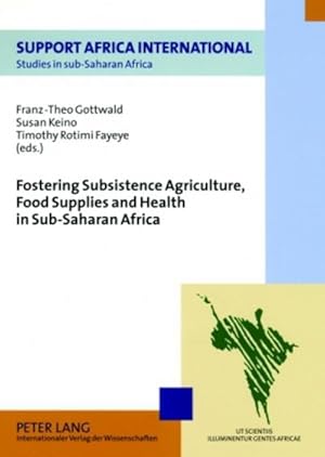 Image du vendeur pour Fostering Subsistence Agriculture, Food Supplies and Health in Sub-Saharan Africa mis en vente par BuchWeltWeit Ludwig Meier e.K.
