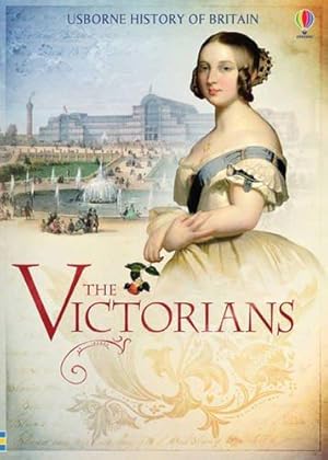 Seller image for The Victorians (Usborne History of Britain) for sale by WeBuyBooks 2