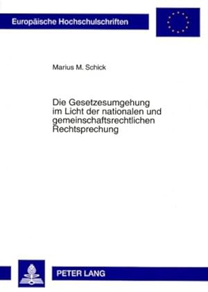 Seller image for Die Gesetzesumgehung im Licht der nationalen und gemeinschaftsrechtlichen Rechtsprechung for sale by BuchWeltWeit Ludwig Meier e.K.
