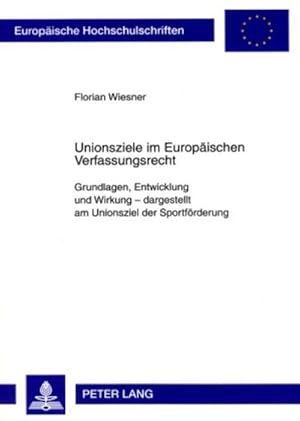 Image du vendeur pour Unionsziele im Europischen Verfassungsrecht mis en vente par BuchWeltWeit Ludwig Meier e.K.