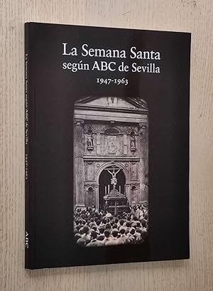LA SEMANA SANTA SEGÚN ABC DE SEVILLA 1947-1963