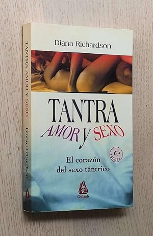 TANTRA: AMOR Y SEXO. El corazón del sexo trántico