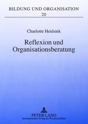 Seller image for Reflexion und Organisationsberatung for sale by BuchWeltWeit Ludwig Meier e.K.