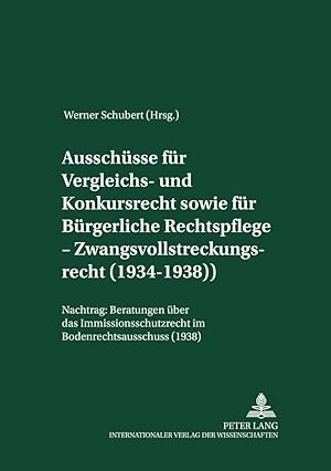 Image du vendeur pour Ausschsse fr Vergleichs- und Konkursrecht sowie fr Brgerliche Rechtspflege - Zwangsvollstreckungsrecht (1934-1938) mis en vente par moluna