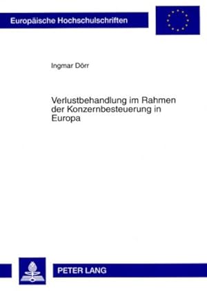 Image du vendeur pour Verlustbehandlung im Rahmen der Konzernbesteuerung in Europa mis en vente par BuchWeltWeit Ludwig Meier e.K.