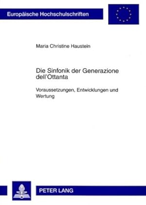 Seller image for Die Sinfonik der Generazione dell'Ottanta for sale by BuchWeltWeit Ludwig Meier e.K.