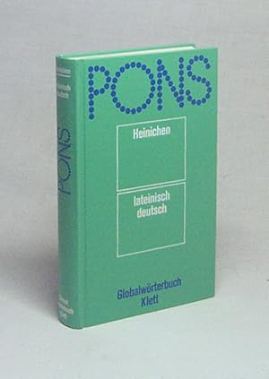 Bild des Verkufers fr PONS Globalwrterbuch : Lateinisch-deutsch zu den klassischen und ausgewhlten mittelalterlichen Autoren / Heinichen. [Auf Grund d. 10. Aufl. d. Schulwrterbuches von F.A. Heinichen bearb. in Gemeinschaft mit Fachgenossen von H. Bauer .] zum Verkauf von Versandantiquariat Buchegger