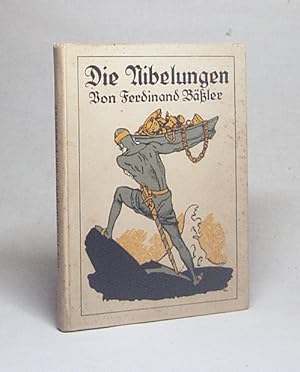 Bild des Verkufers fr Die Nibelungen / Ferdinand Bler. Mit Bildern [4 farb. Taf.] von Ernst Liebermann zum Verkauf von Versandantiquariat Buchegger