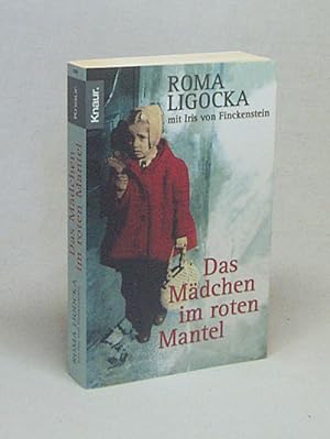 Seller image for Das Mdchen im roten Mantel / Roma Ligocka. Mit Iris von Finckenstein for sale by Versandantiquariat Buchegger