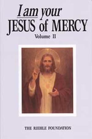 Seller image for I Am Your Jesus of Mercy, Vol II (Lessons and Messages to the World from Our Lord and Our Lady, Volu for sale by Bulk Book Warehouse